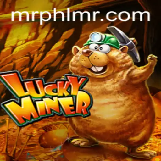 Unraveling the Thrill of LuckyMiner and the Rise of MrPHL